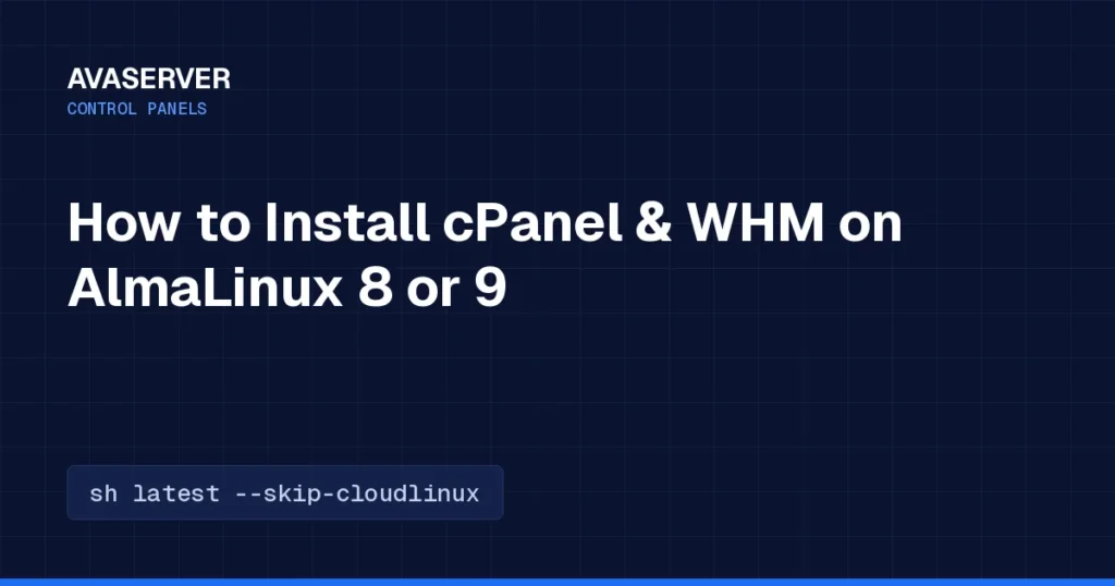 How to Install cPanel & WHM on AlmaLinux 8 or 9